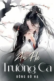 [Truyện Chữ] - Ân Hạ Trường Ca