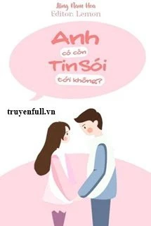 [Truyện Chữ] - Anh Có Còn Tin Sói Tới Không?