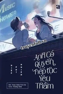 [Truyện Chữ] - Anh Có Quyền Tiếp Tục Yêu Thầm