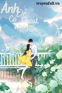 [Truyện Chữ] - Ảnh Đế Có Thuật Đọc Tâm