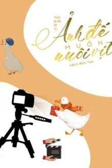 [Truyện Chữ] - Ảnh Đế Muốn Nuôi Vịt