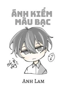 [Truyện Chữ] - Ánh Kiếm Màu Bạc