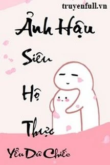 [Truyện Chữ] - Ảnh Hậu Siêu Hộ Thực