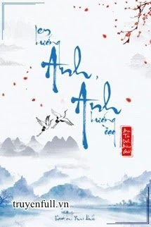 [Truyện Chữ] - Anh Hướng Đạo, Em Hướng Anh