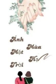 [Truyện Chữ] - Ánh Mặt Trời Mùa Hạ