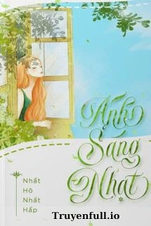 [Truyện Chữ] - Ánh Sáng Nhạt - Nhất Hô Nhất Hấp