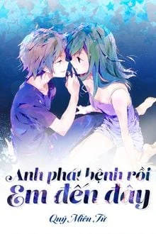 [Truyện Chữ] - Anh Phát Bệnh Rồi... Em Đến Đây!