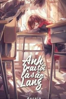 [Truyện Chữ] - Anh Trai Tôi Là Sắc Lang