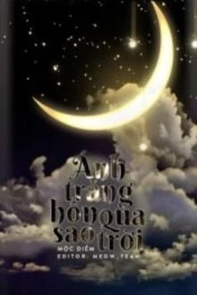 [Truyện Chữ] - Ánh Trăng Hôn Lấy Vì Sao