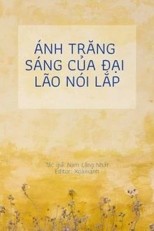 [Truyện Chữ] - Ánh Trăng Sáng Của Đại Lão Nói Lắp