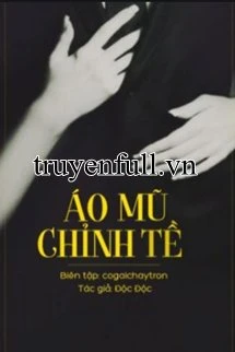 [Truyện Chữ] - Áo Mũ Chỉnh Tề