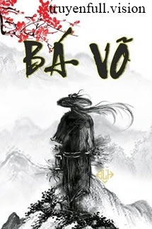 [Truyện Chữ] - Bá Võ - Khai Hoang
