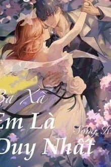 [Truyện Chữ] - Bà Xã, Em Là Duy Nhất