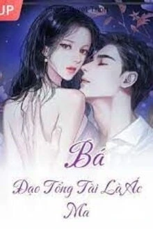 [Truyện Chữ] - Bá Đạo Tổng Tài Là Ác Ma!