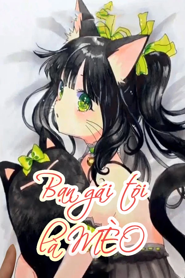 [Truyện Chữ] - Bạn Gái Tôi Là Mèo