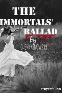 [Truyện Chữ] - Bản Nhạc Của Những Kẻ Bất Tử