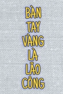 [Truyện Chữ] - Bàn Tay Vàng Là Lão Công