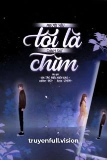 [Truyện Chữ] - Bạn Trai Tôi Là Cảnh Sát Chìm