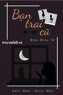 [Truyện Chữ] - Bạn Trai Cũ - Điêu Điêu Tử