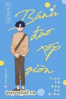 [Truyện Chữ] - Bánh Đào Xốp Giòn