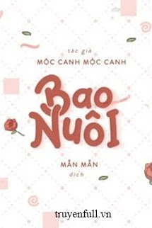 [Truyện Chữ] - Bao Nuôi (Bao Dưỡng)