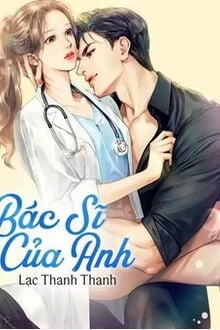[Truyện Chữ] - Bác Sĩ Của Anh