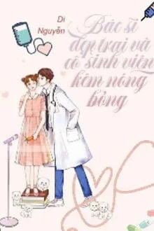 [Truyện Chữ] - Bác Sĩ Đẹp Trai Và Cô Sinh Viên Kém Nóng Bỏng