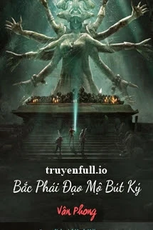 [Truyện Chữ] - Bắc Phái Đạo Mộ Bút Ký