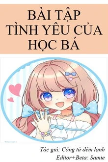 [Truyện Chữ] - Bài Tập Tình Yêu Của Học Bá