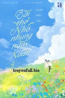 [Truyện Chữ] - Bài Thơ Nhớ Nhung Ngày Xuân