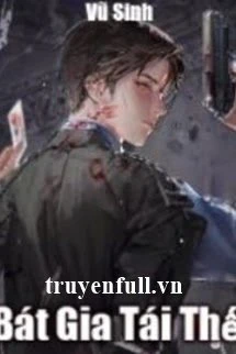 [Truyện Chữ] - Bát Gia Tái Thế