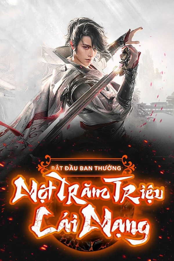 [Truyện Chữ] - Bắt Đầu Ban Thưởng Một Trăm Triệu Cái Mạng