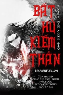 [Truyện Chữ] - Bất Hủ Kiếm Thần