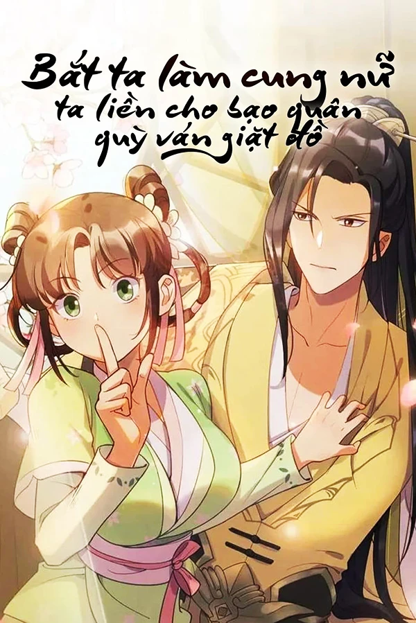[Truyện Chữ] - Bắt Ta Làm Cung Nữ? Ta Liền Cho Bạo Quân Quỳ Ván Giặt Đồ!