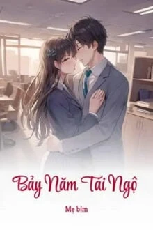 [Truyện Chữ] - Bảy Năm Tái Ngộ