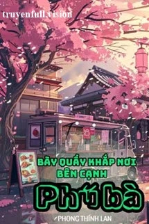 [Truyện Chữ] - Bày Quầy Khắp Nơi Bên Cạnh Phú Bà