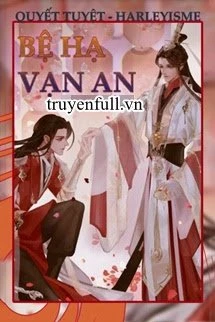 [Truyện Chữ] - Bệ Hạ Vạn An