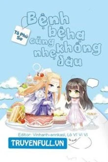 [Truyện Chữ] - Bệnh Bệ Hạ Cũng Không Nhẹ