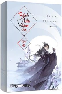 [Truyện Chữ] - Bệnh Kiều Vương Gia - Ngư Tử