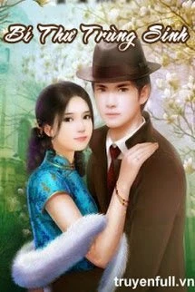 [Truyện Chữ] - Bí Thư Trùng Sinh