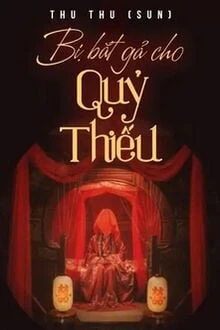 [Truyện Chữ] - Bị Bắt Gả Cho Quỷ Thiếu