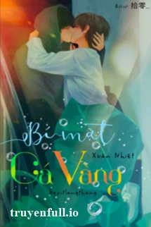 [Truyện Chữ] - Bí Mật Cá Vàng - Xuân Nhiệt