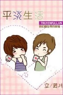 [Truyện Chữ] - Bình Đạm Sinh Hoạt