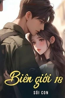 [Truyện Chữ] - Biên Giới 18