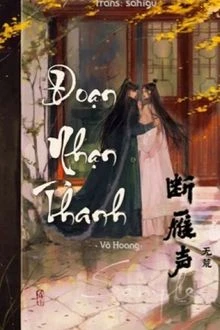 [Truyện Chữ] - [BJYX] Đoạn Nhạn Thanh