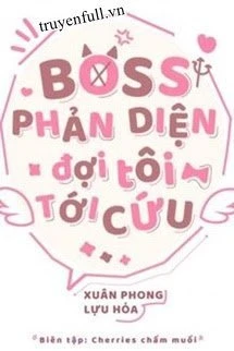 [Truyện Chữ] - Boss Phản Diện Đợi Tôi Tới Cứu