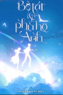 [Truyện Chữ] - Bồ Tát Sẽ Phù Hộ Anh