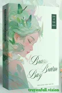 [Truyện Chữ] - Bươm Bướm Bay - Giai Lệ Tam Thiên