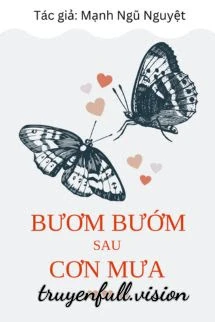 [Truyện Chữ] - Bươm Bướm Sau Cơn Mưa