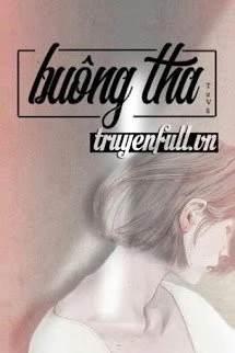 [Truyện Chữ] - Buông Tha